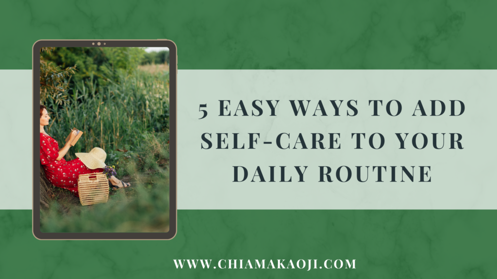 5 easy ways to add self-care to your daily routine