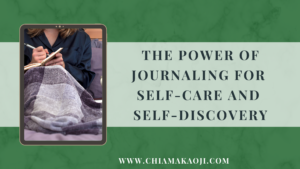The power of journaling for self-care and self-discovery
